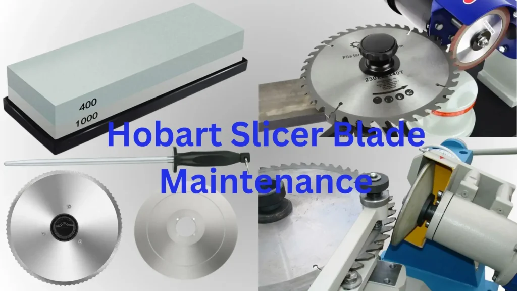 Hobart Slicer Blade Maintain
