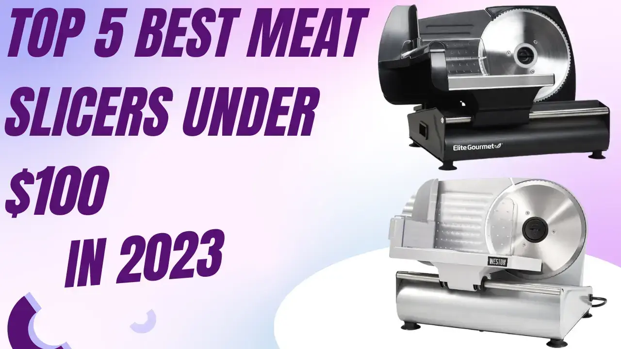 top 5 best meat slicer