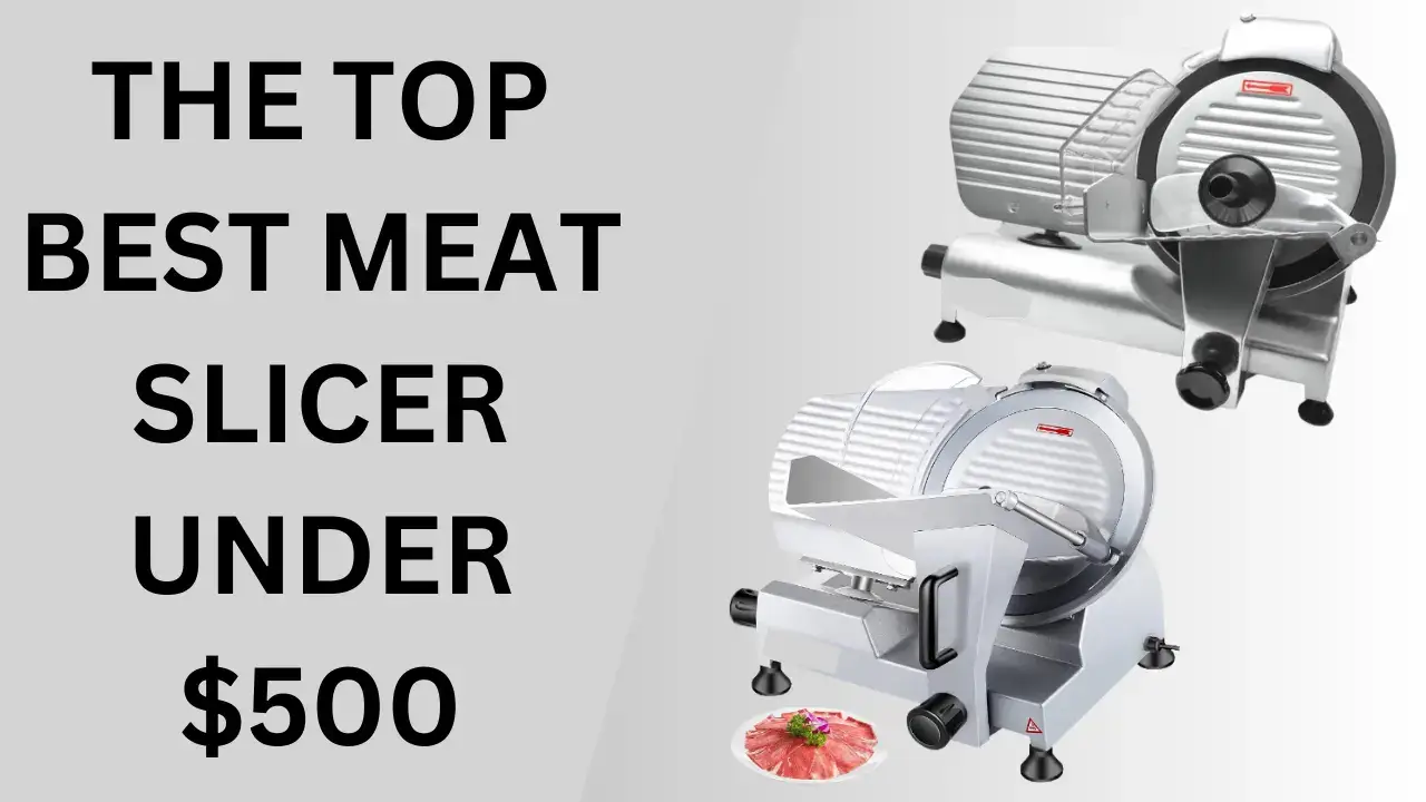 top best meat slicer under $500